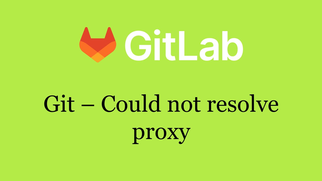 Git – Could not resolve proxy