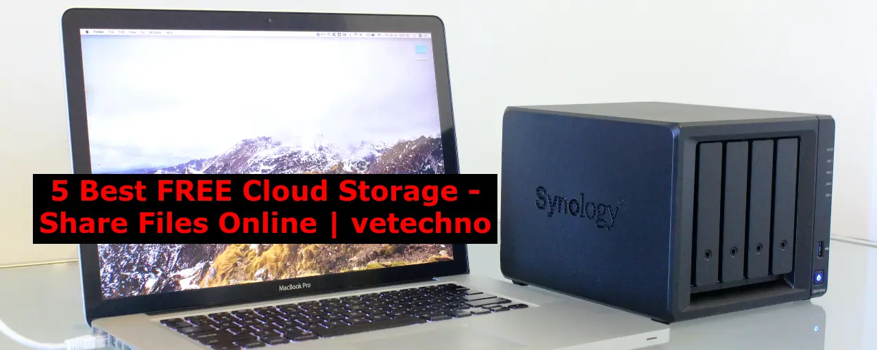 5 Best FREE Cloud Storage - Share Files Online | vetechno