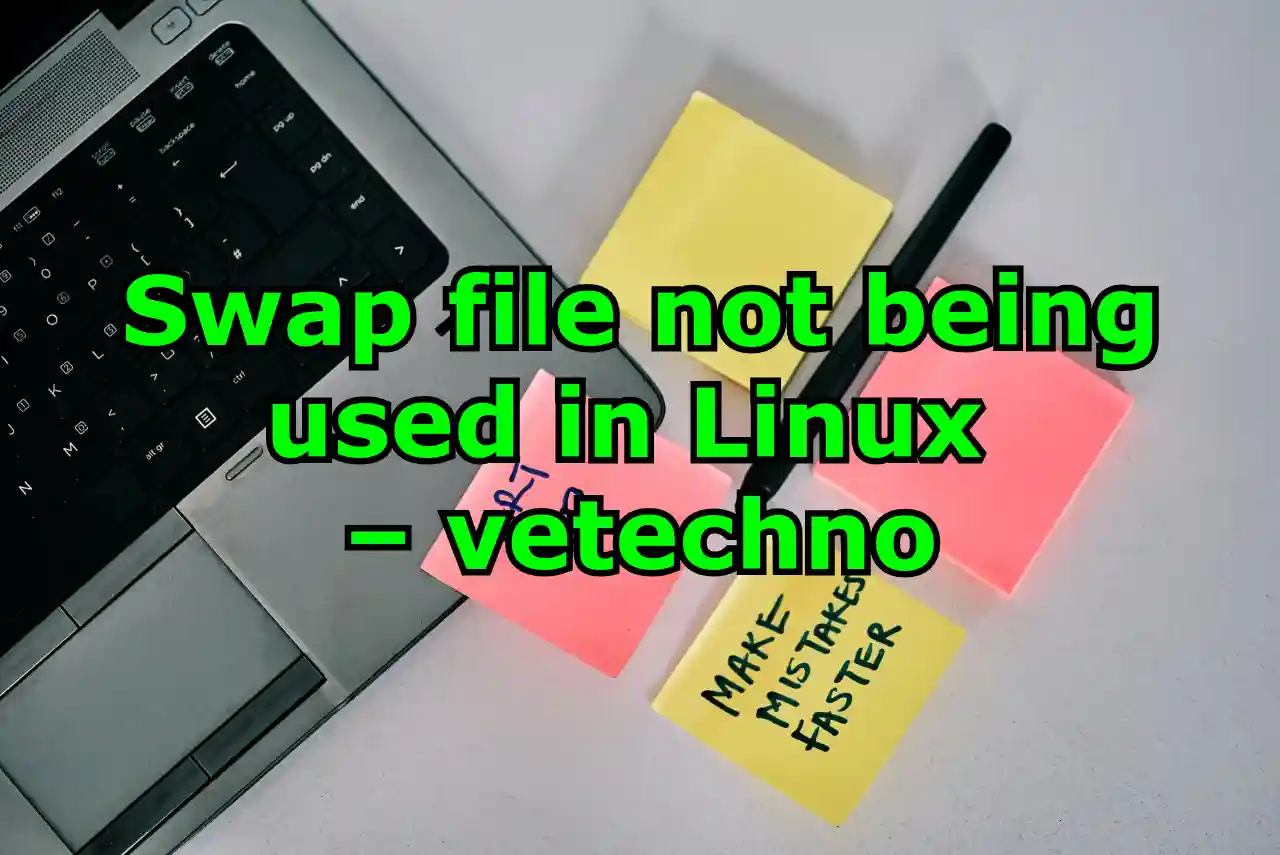 Swap file not being used in Linux – vetechno