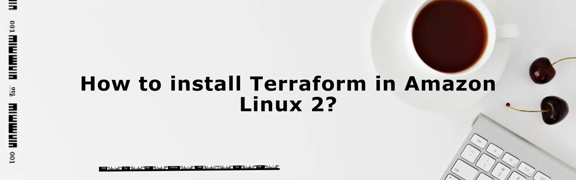 How to install Terraform in Amazon Linux 2